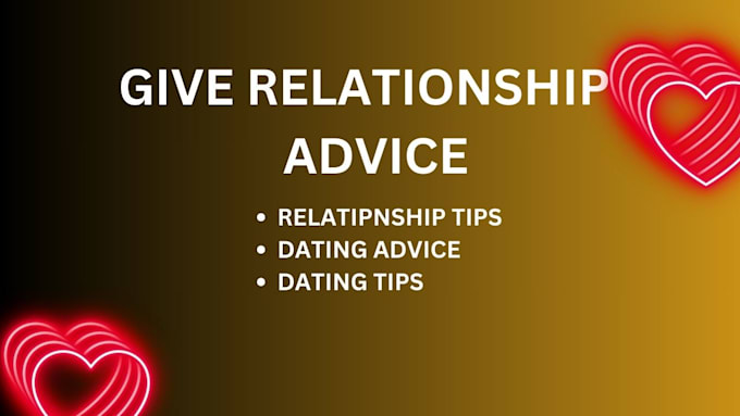 Gig Preview - Give relationship advice, dating tips, dating advice