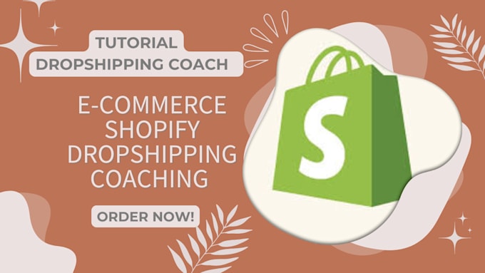 Gig Preview - Be your shopify dropshipping mentor, shopify  coach, ecommerce store  consultant