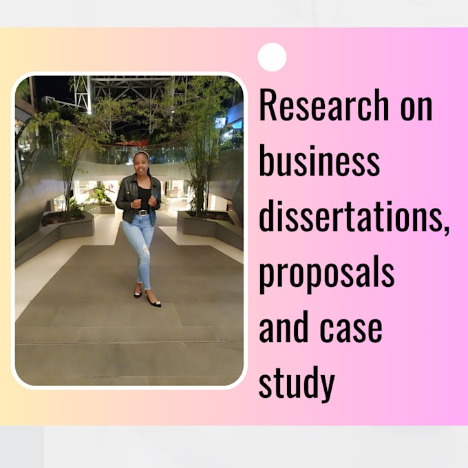 Gig Preview - Research on business dissertations, proposals and case study