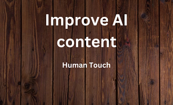 Gig Preview - Do humanize touch to your ai content