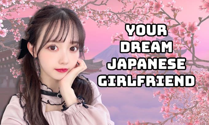 Gig Preview - Teach you how to get a japanese girlfriend