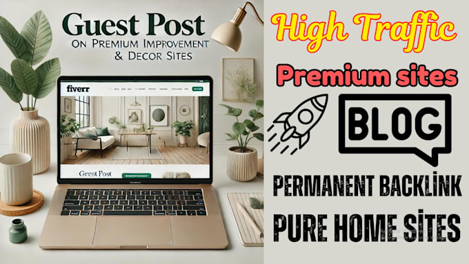 Gig Preview - Do guest post on pure home improvement sites