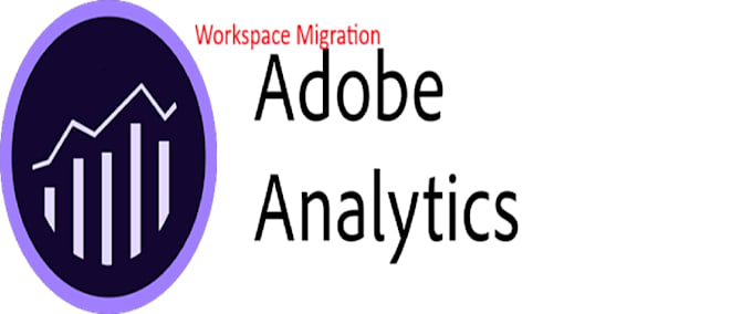 Gig Preview - Migrate adobe analytics workspace across companies