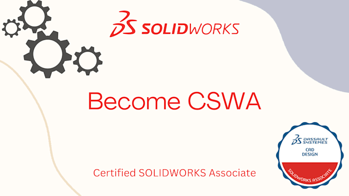 Gig Preview - Teach and guide you to pass the cswa solidworks