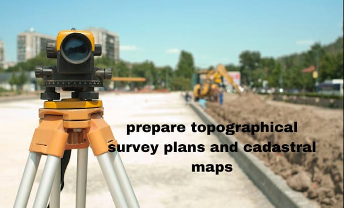 Gig Preview - Prepare topographical survey plans and cadastral maps