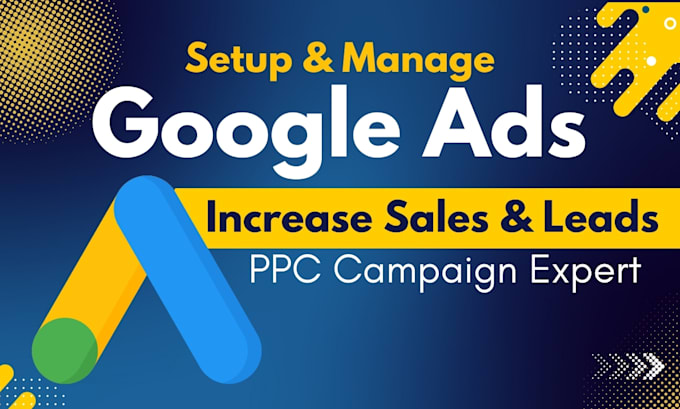 Gig Preview - Professional google ads campaign management PPC expert for high ROI