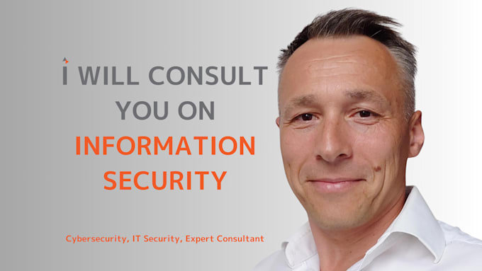 Gig Preview - Consult you on information security, cybersecurity, IT security, expert