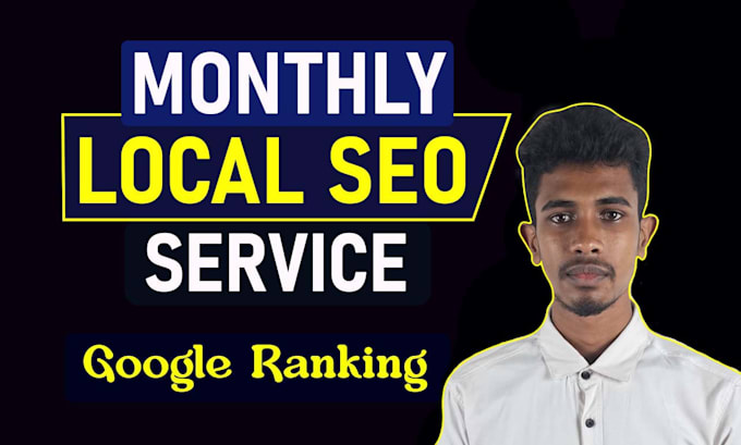 Gig Preview - Monthly local SEO service for website google ranking