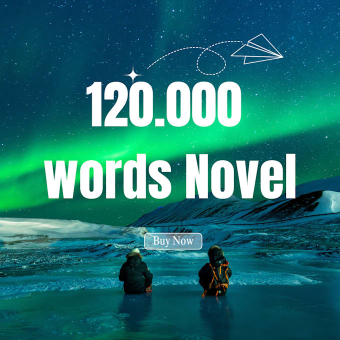 Gig Preview - Write the best novel for you up to 120,000 words