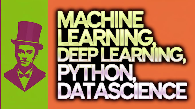 Gig Preview - Do machine learning, deep learning ,ai ,data science projects with python