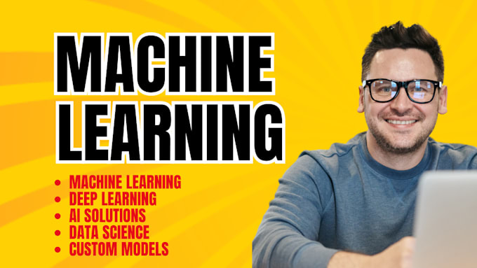 Gig Preview - Do your machine learning, data science, ai, python, deep learning project