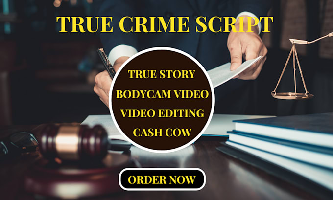 Gig Preview - Research and write true crime scripts, bodycam videos