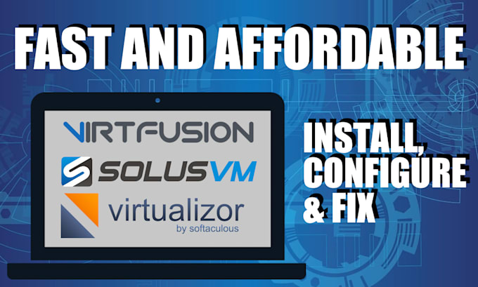 Gig Preview - Install and configure solusvm, virtualizor and virtfusion