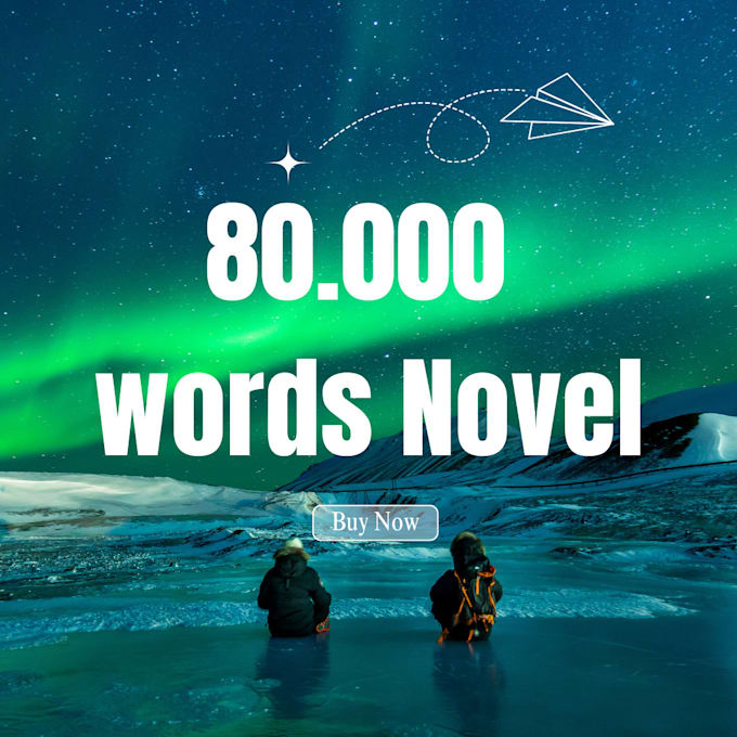 Gig Preview - Write an amazing novel for you up to 80,000 words