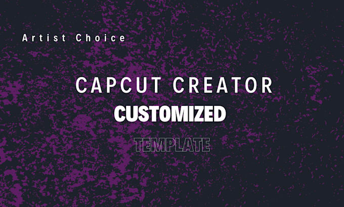 Gig Preview - Create customized capcut template