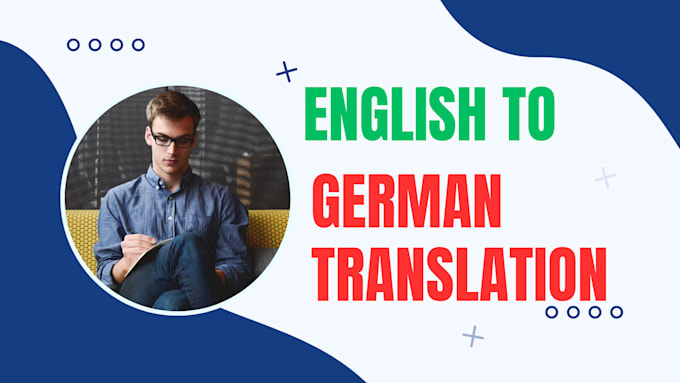 Gig Preview - Translate english to german and german to english translation