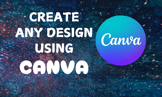 Gig Preview - Create any design using canva