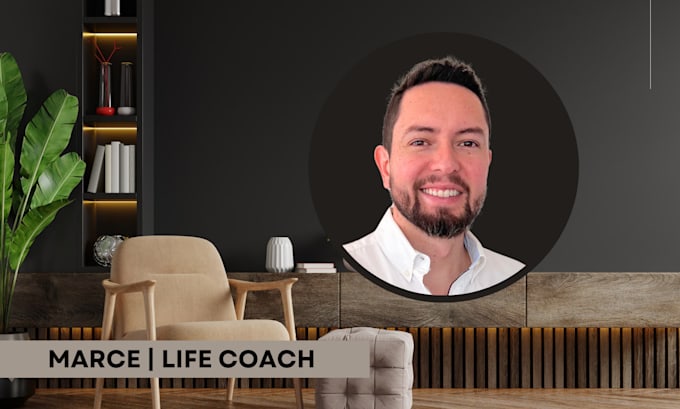 Gig Preview - Be your life coach and mentor