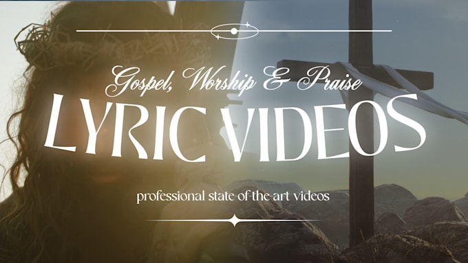 Gig Preview - Create a cinematic worship, gospel and praise lyric video