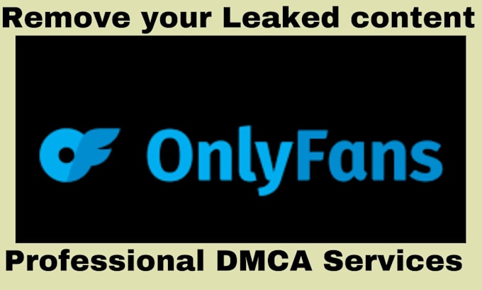 Gig Preview - Remove leaked onlyfans content under dmca