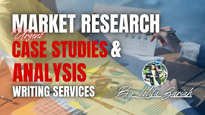 Gig Preview - Deliver case studies, market research, and analysis papers in 12 hours