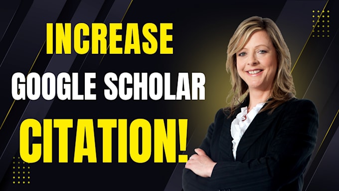 Gig Preview - Do google scholar writing and publication increase go0gle scholar citations