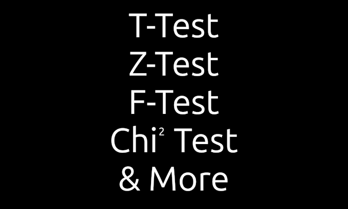 Gig Preview - Do t test, z test, f test, chi square and other statistical methods