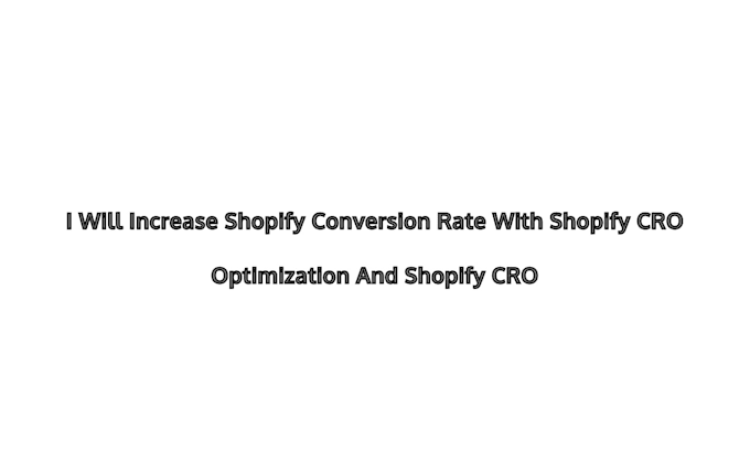 Gig Preview - Increase shopify conversion rate with shopify cro optimization and shopify cro