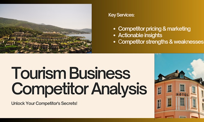 Gig Preview - Analyze your tourism competitors and help you stay ahead