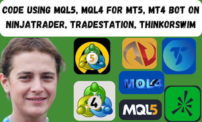 Gig Preview - Code using mql4, mql5 for mt5, mt4 bot on ninjatrader8, tradestation thinkorswim