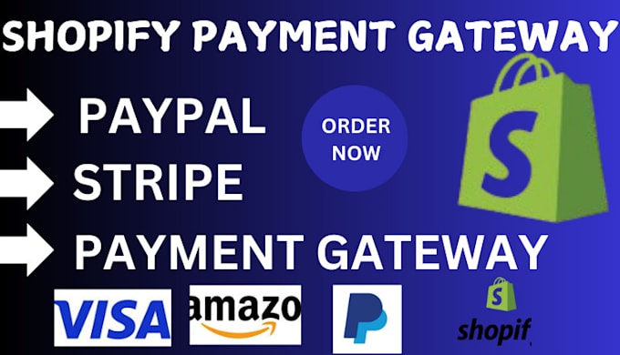 Gig Preview - Do shopify stripe paypal or payment gateway integration in shopify