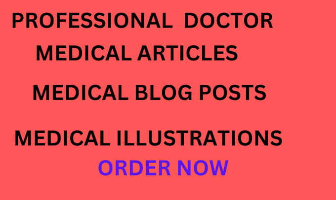 Gig Preview - Write medical articles or medical blog posts as a doctor