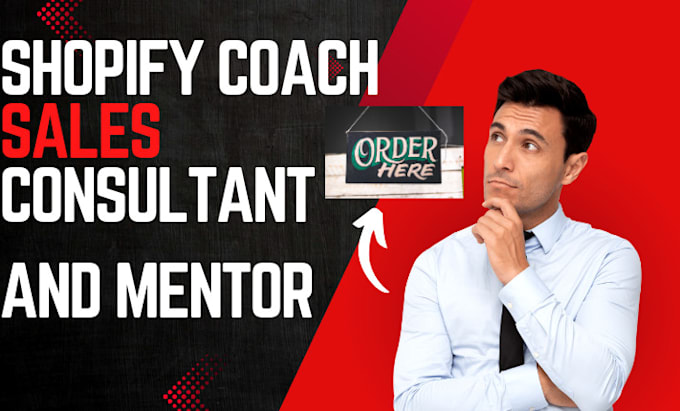 Gig Preview - Be your shopify drosphipping coach and mentor, sales coach and consultant