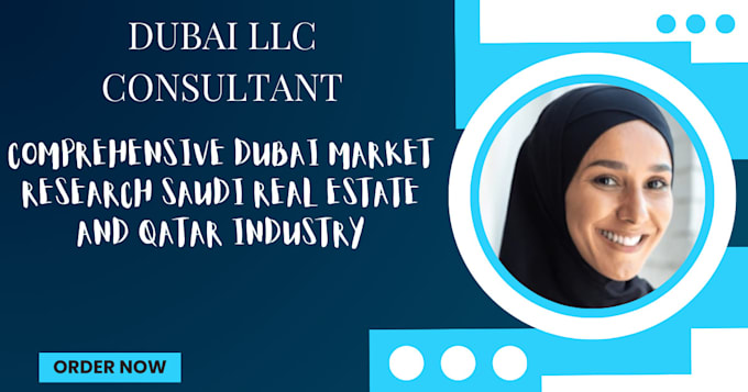 Gig Preview - Make comprehensive dubai market research saudi real estate and qatar industry