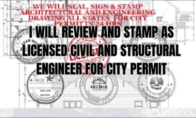 Gig Preview - Review and stamp as license civil and structural engineer for city permit