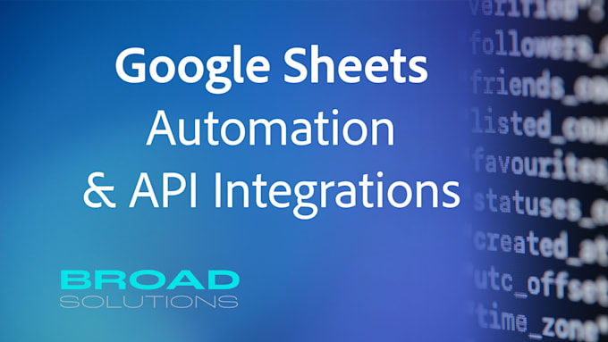 Gig Preview - Build your google sheets automation with apis