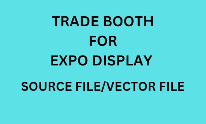 Gig Preview - Design your next trade booth or expo display