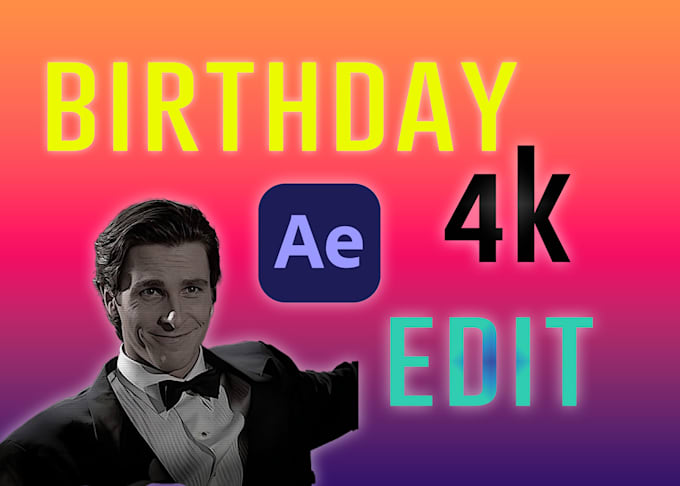 Gig Preview - Create your birthday videos with 4k professional edits