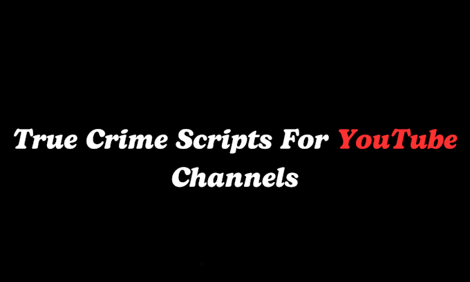 Gig Preview - Research and write a professional script for true crime and youtube videos