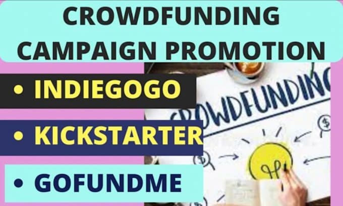 Gig Preview - Do crowdfunding campaign promotion on indiegogo, gofundme and kickstarter