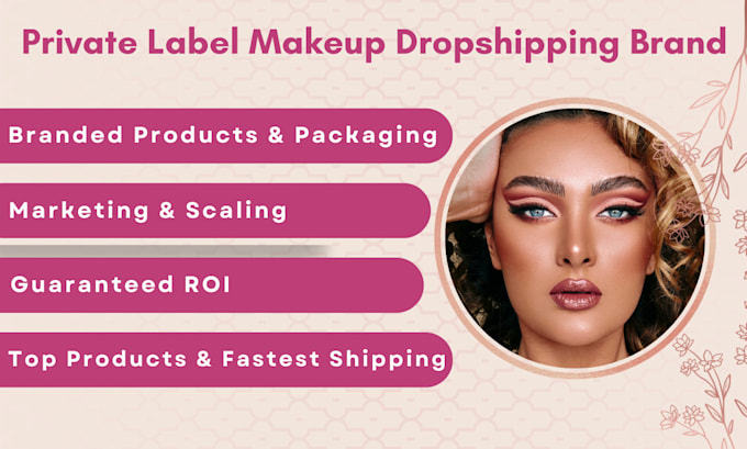 Gig Preview - Build your own private label makeup dropshipping business