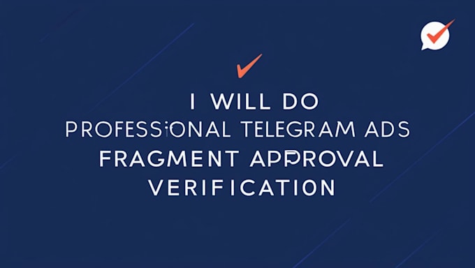 Bestseller - do professional telegram ads fragment approval verification