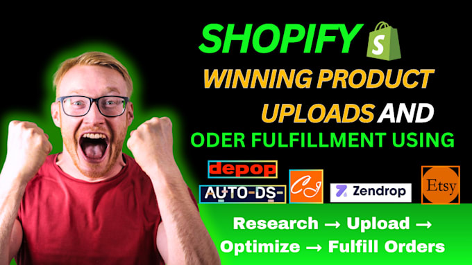 Gig Preview - Shopify winning product uploads and order fulfillment with auto ds cj zendrop