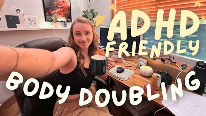 Gig Preview - Be your adhd body double and accountability partner