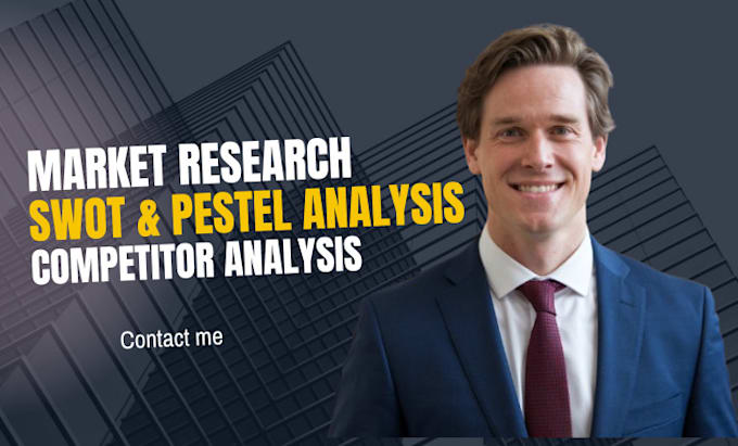 Gig Preview - Expertly do market research, swot, pestel analysis, competitor analysis