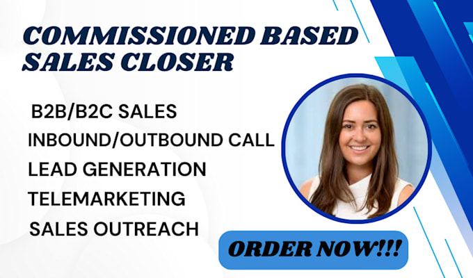 Gig Preview - Be your commissioned based sales closer b2b sales agent telemarketing sales