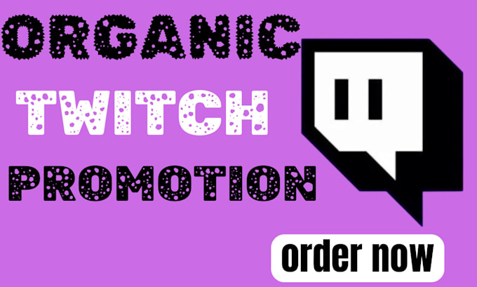 Gig Preview - Do organic twitch promotion