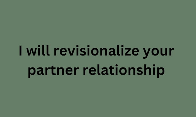 Gig Preview - Revisionalizwe your partner relationship