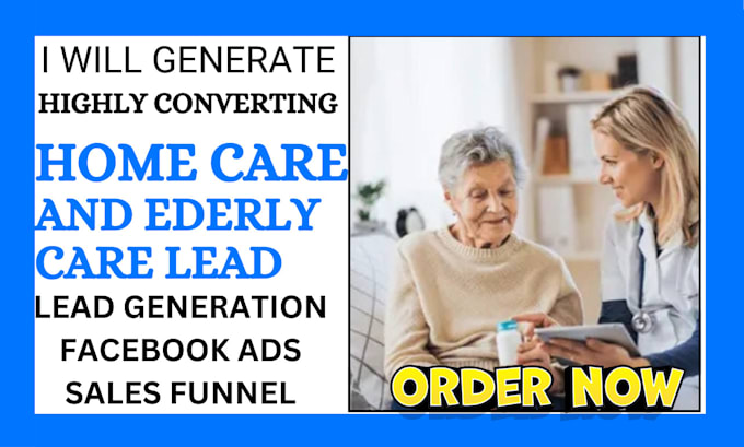 Gig Preview - Generate high quality home care elderly care lead via ads campaign