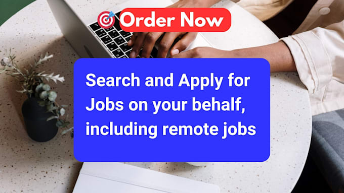 Gig Preview - Search and apply for jobs on your behalf, including remote jobs